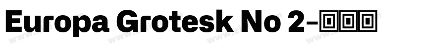 Europa Grotesk No 2字体转换